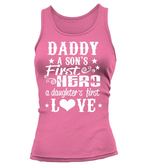 Mens A Son First Hero a Daughter First Love Daddy Father Day Gift Tank top Woman