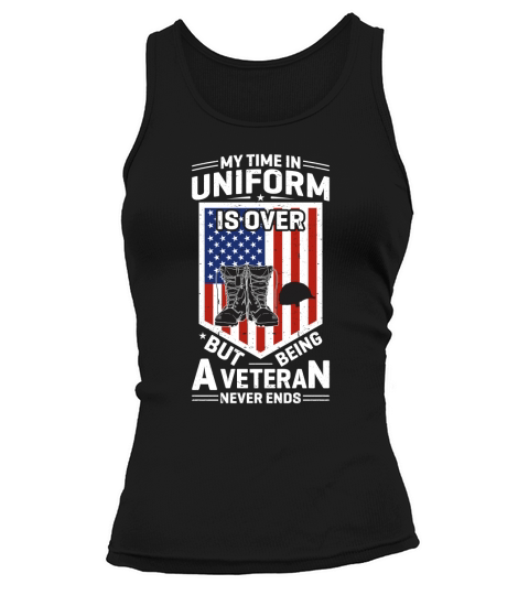 My Time In Uniform Is Over But Being A Veteran Never Ends Tank top Woman