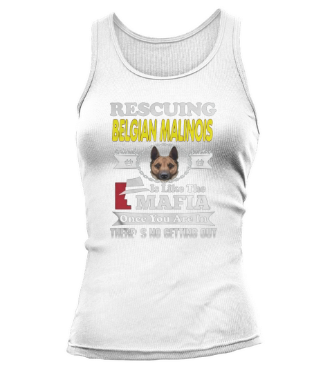 Rescuing BELGIAN MALINOIS Is Like The Mafia Tank top Woman