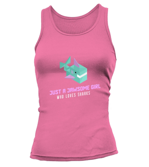 Shark Sayings Girls Just A Jawsome Girl Who Loves Tank top Woman
