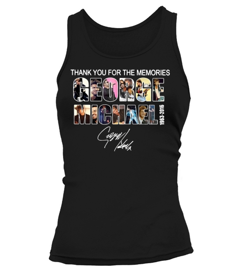 Thank you for the memories George Michael 1963-2016 signature shirt Tank top Woman