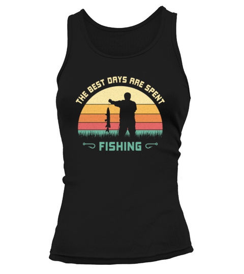 The best Day are spent fishing Fish Gift Idea Tank top Woman