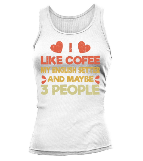Vintage Pet Dog Like Coffee Love English Setter Tank top Woman