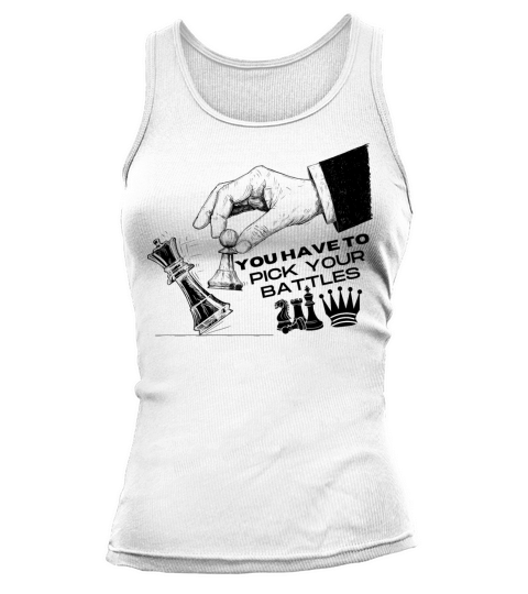 You Have To Pick Your Battles Tank top Woman