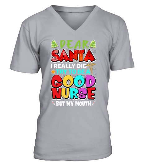 Dear Santa I Really Did Try To Be A Good Nurse V-Neck T-shirt