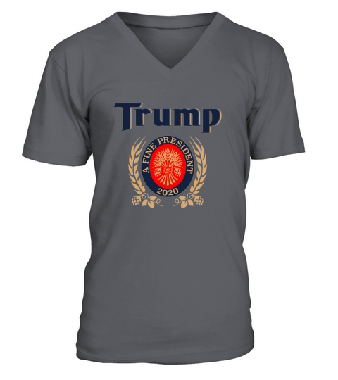 Donal-Trump A fine President-2020 Miller Lite funny shirt V-Neck T-shirt