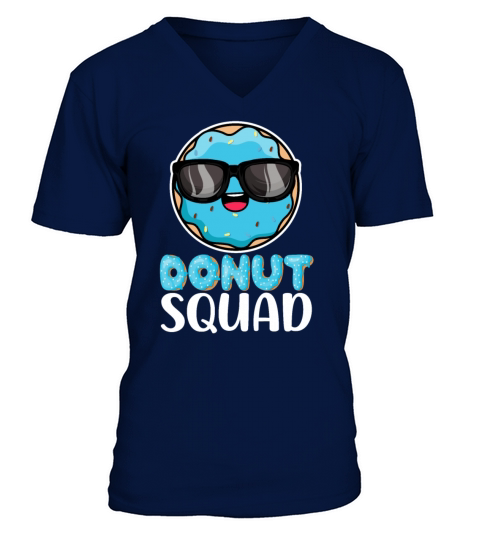 Donut Squad - Funny Doughnut Donut Lover Quotes V-Neck T-shirt