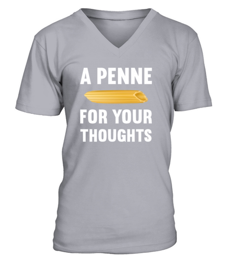 Funny Italian Humor Gift A Penne For Your Thoughts V-Neck T-shirt