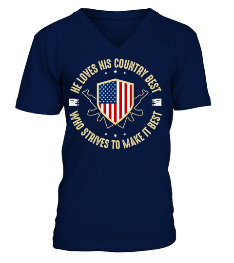 He Loves His Country Best Who Strives To Make It Best V-Neck T-shirt