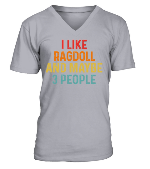 I Like Ragdoll And Maybe 3 People Retro Vintage V-Neck T-shirt