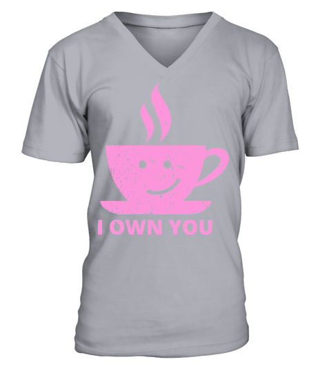 I Own You V-Neck T-shirt