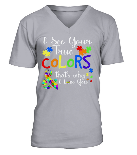 I See Your True Colors Autism T Shirt Autism mom tee V-Neck T-shirt