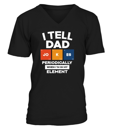 I Tell Dad Jokes Periodically Fathers Day Gift V-Neck T-shirt