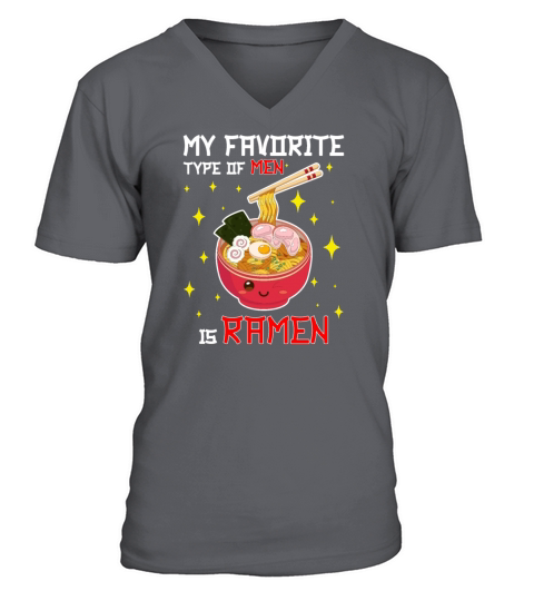 My Favorite Type of Men is Ramen V-Neck T-shirt