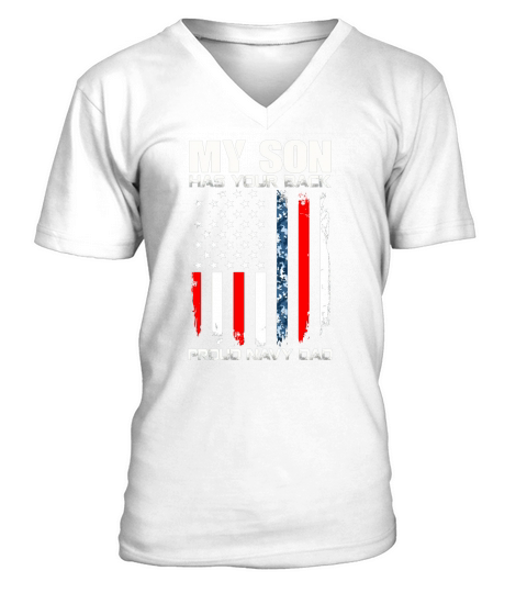 My Son Has Your Back Proud Navy Dad American Flag shirt V-Neck T-shirt