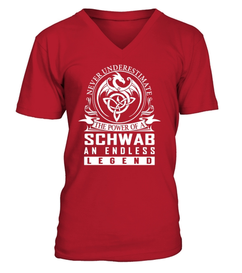 Never Underestimate The Power Of a SCHWAB An Endless Legend Name Shirts V-Neck T-shirt