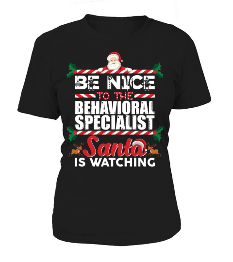 Be Nice The Behavioral Specialist Santa Watching Women's T-Shirt