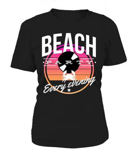 Beach party every evening - best spirit for summer Women's T-Shirt