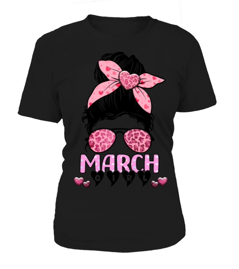Birthday Born In march Girl Messy Bun Bandana Women's T-Shirt