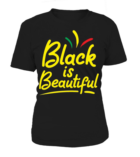 Black Is Beautiful Clothing Gift African American Women's T-Shirt