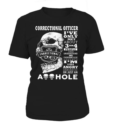 Correctional Officer Only Met About Peop Women's T-Shirt