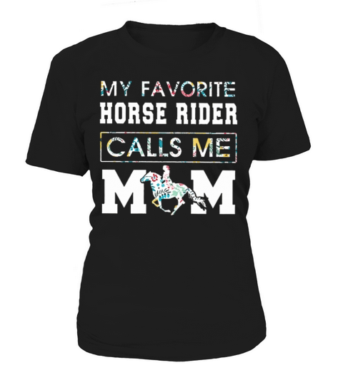 Floral my favorite horse rider calls me mom Women's T-Shirt