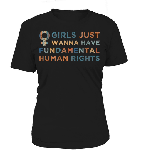 Girls Just Want to Have Fundamental Rights Women's T-Shirt