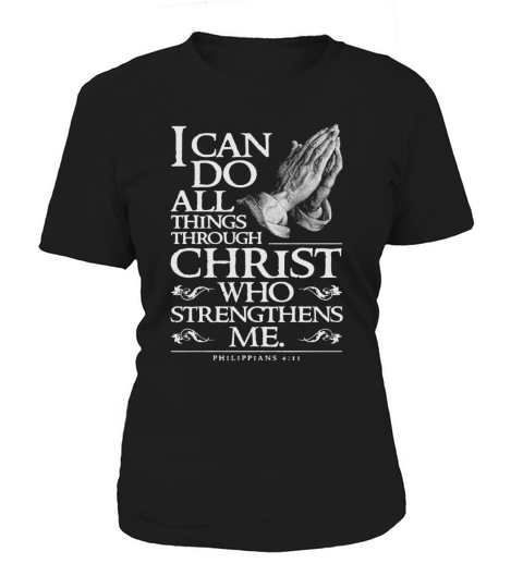 I Can Do All Things Christian - Through Christ Women's T-Shirt