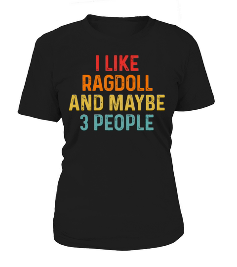 I Like Ragdoll And Maybe 3 People Retro Vintage Women's T-Shirt