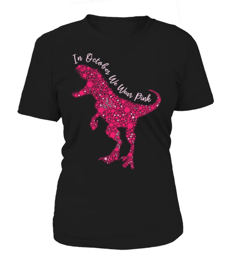 In October Wear Pink Dinosaur Breast Cancer Women's T-Shirt