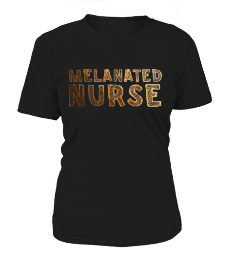Melanated Nurse Melanin Black African Nurse Women's T-Shirt