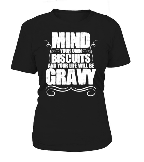 Mind Your Own Biscuits Inspirational Quote Women's T-Shirt