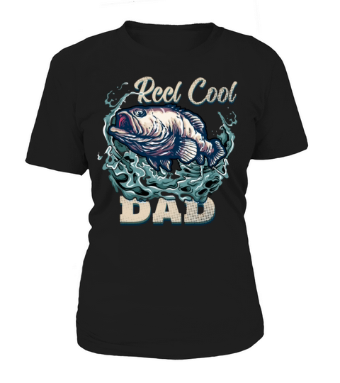 Reel Cool Dad Fishing Fathers Day Women's T-Shirt