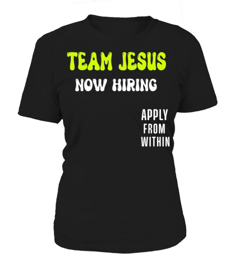 Team Jesus Now Hiring Apply From Within Women's T-Shirt