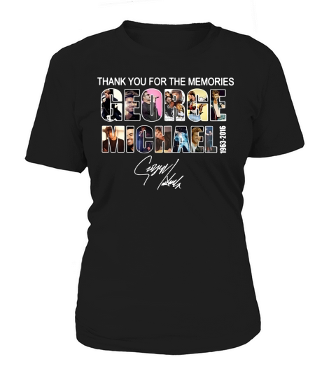 Thank you for the memories George Michael 1963-2016 signature shirt Women's T-Shirt