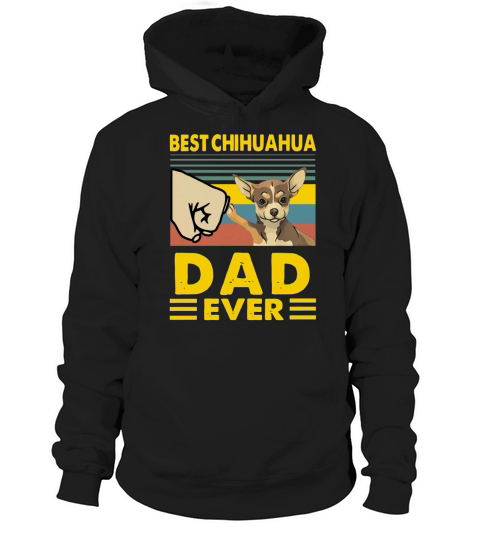Best Chihuahua dad ever vintage shirt Hoodie Unisex