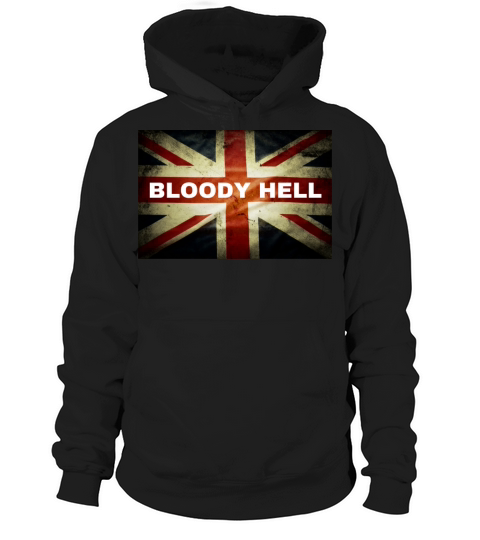 Bloody Hell Anglophiles Funny British Slang Memes Hoodie Unisex