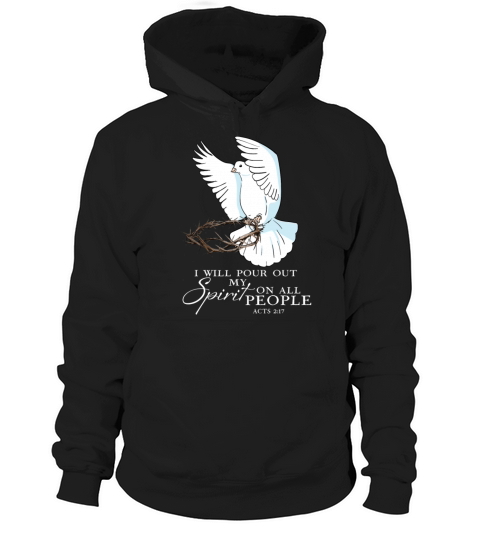 Dove Bird I Will Pour Out My Spirit On All People Hoodie Unisex