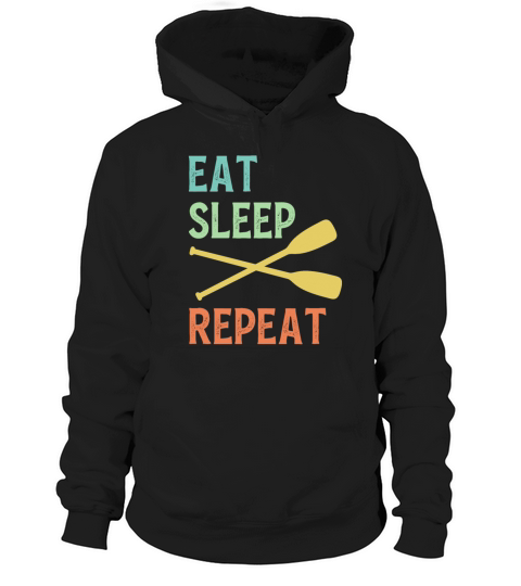 Eat Sleep Paddle Repeat Vintage Canoe Kayak Hoodie Unisex