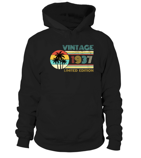 Funny Birthday Born in 1937 Limited Edition Hoodie Unisex