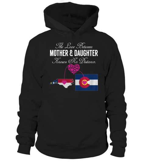 Mother and Daughter - North Carolina - Colorado - States Shirt Hoodie Unisex