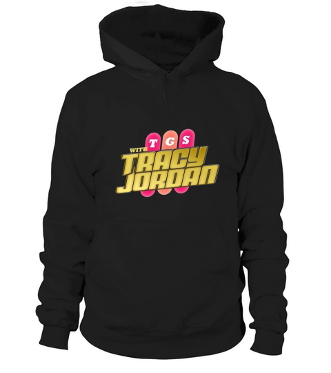 TGS with Tracy Jordan - Inspired By 30 Rock Hoodie Unisex