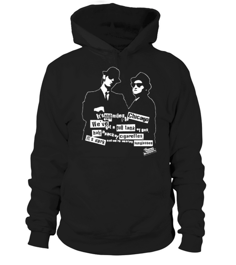 The Blues Brothers - Weve got a full tank of gas T-Shirt Hoodie Unisex