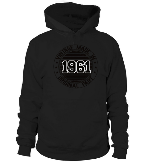 Vintage Made In 1961 Original Part Birthday 1961 Hoodie Unisex