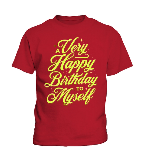 A Very Happy Birthday to Myself Kids T-Shirt