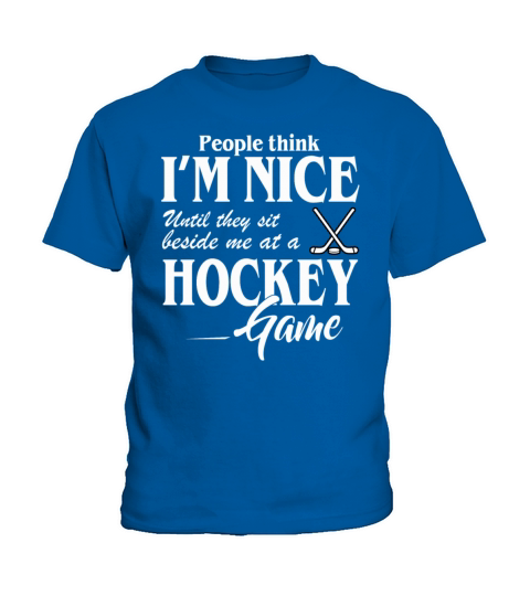 Im Nice Until They Sit Biside Me At A Hockey Game Kids T-Shirt