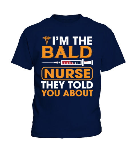 Im The Bald Nurse They Told You About Funny Kids T-Shirt