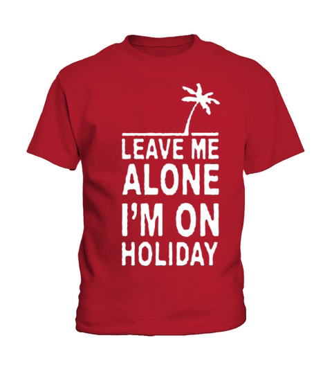 leave me alone I just want to have fun Kids T-Shirt