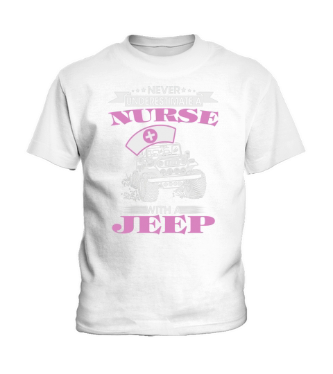 Never Underestimate A Nurse With A Jeep Kids T-Shirt
