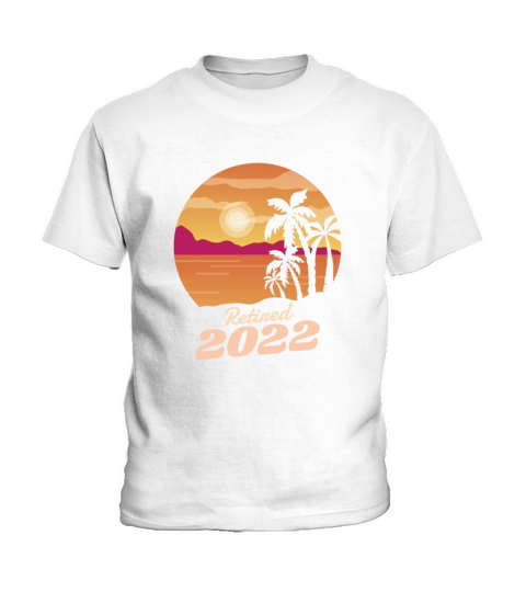 Retired 2022 Vacation rest Retired 2022 Vacation r Kids T-Shirt